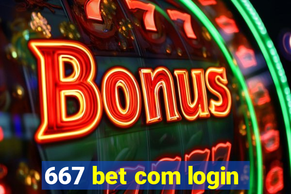 667 bet com login